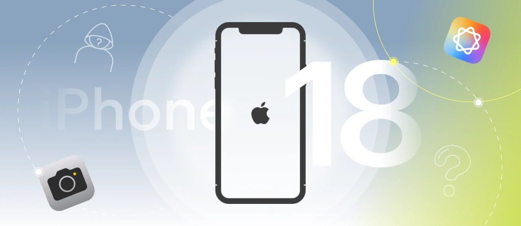 Каким будет Apple iPhone 18?